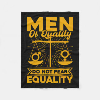 Men Of Quality Do Not Fear Equality  Fleece Blanket