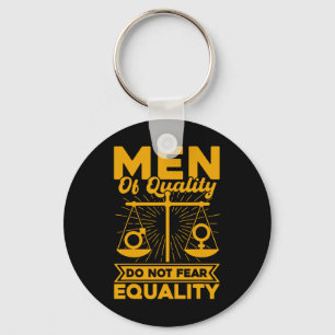 Men Of Quality Do Not Fear Equality  Keychain