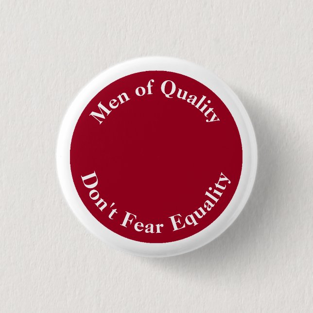 Men of Quality Don't Fear Equality 1 Inch Round Button (Front)