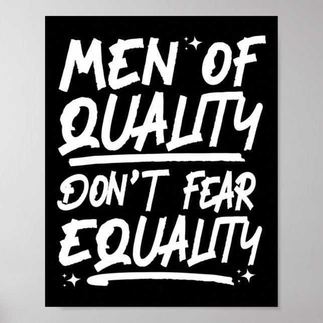 Men Of Quality Don't Fear Equality 1  Poster (Front)