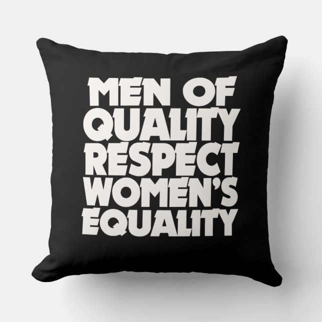 Men of quality respect women's equality throw pillow (Front)