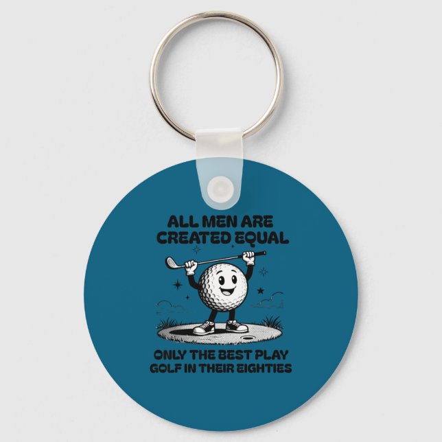Men Play Golf Eighties Birthday All Men D Equal  Keychain (Front)