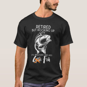 Men Retired But Hooking Up Fishing Saying Retireme T-Shirt