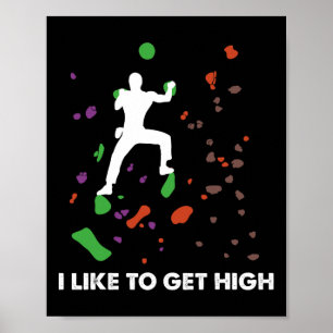 Men Rock Climbing Funny Bouldering I Like To Get H Poster