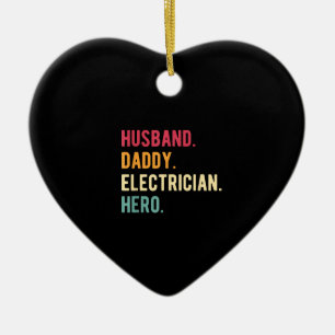 Men’s Husband Daddy Electrician Hero Fars Day Gift Ceramic Ornament