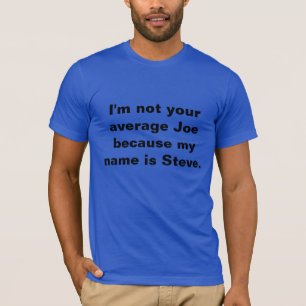Men’s “I’m not your average Joe” slogan t- T-Shirt