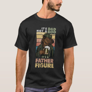 Men s It s Not A Dad Bod It s A Father Figure Vint T-Shirt