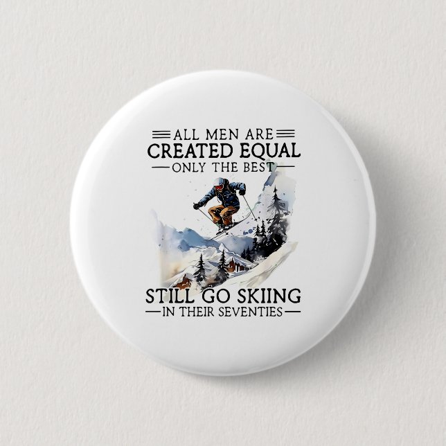 Men Still Go Skiing 70 Winter Srts Lover Skier  2 Inch Round Button (Front)