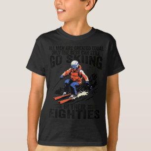 Men Still Go Skiing In Their Eighties Funny Snow S T-Shirt