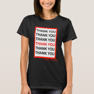 men Thank You Have A Nice Day cool events T-Shirt