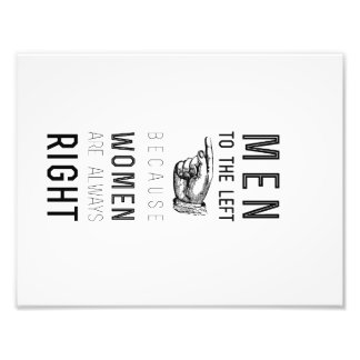 men to the left because women are always right photo print