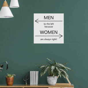 Men to the left because Women are always right Poster