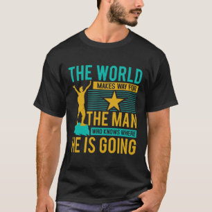 Men who know what they want T-Shirt