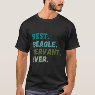 Men Women Best Dog Servant Ever BEAGLE T-Shirt