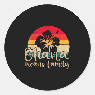 Men Women Hawaiian Ohana Means Family Summer Beach Classic Round Sticker