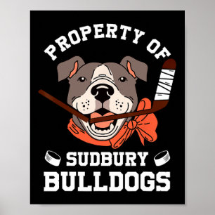 Men Women Property Of Sudbury Bulldog Funny  Poster