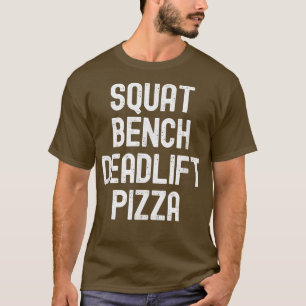 Men Women Squat Bench Deadlift Pizza 9352218 T-Shirt