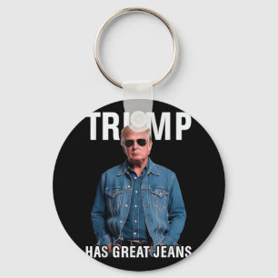 Men Women Trump Has Great Jeans Funny Meme Keychain