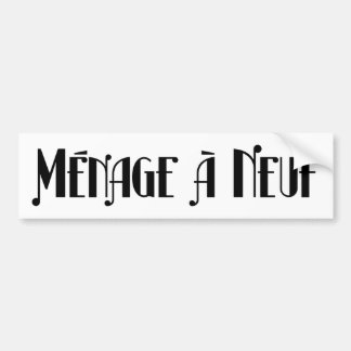 Ménage à Neuf Bumper Sticker