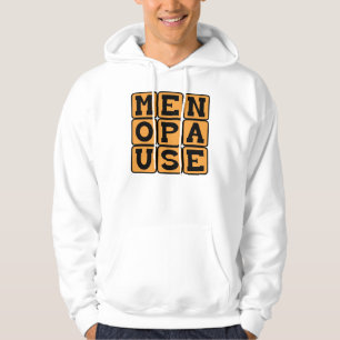 Menopause, Female Late Stage Hoodie
