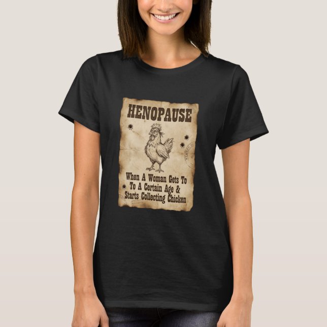 Menopause Funny Henopause Chicken Poster T-Shirt (Front)