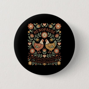 Menopause Funny Henopause Women Funny Chicken Hen 2 Inch Round Button