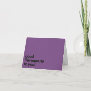 Menopause Greeting Cards! Funny - Purple Card