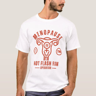 Menopause hot flash fan operator T-Shirt