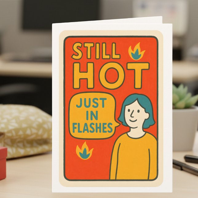 Menopause Humor, Hot women Card (Creator Uploaded)