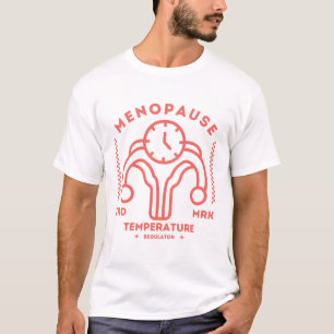 Menopause temperature  T-Shirt