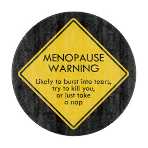 Menopause Warning Cutting Board
