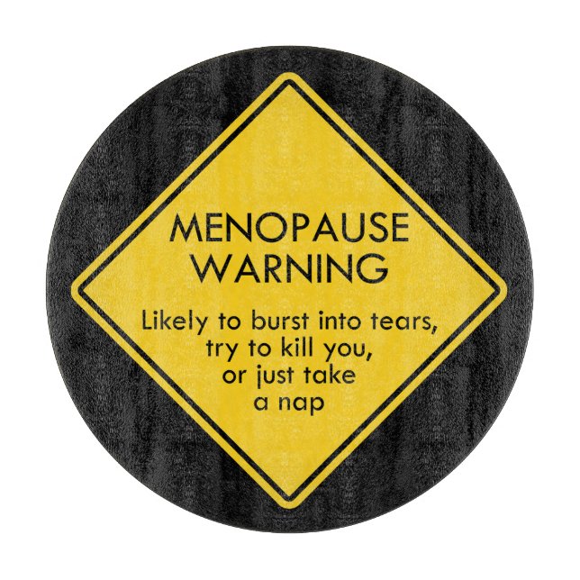 Menopause Warning Cutting Board (Front)