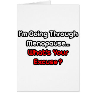 Menopause...What's Your Excuse?