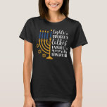 Menorah Hanukkah Shirt, Jewish Sayings Gift  T-Shirt<br><div class="desc">You love Christmas season with Santa Claus, red nose reindeer, gifts under the tree, snowflake, mistletoe, gingerbread, elf and noel songs-this xmas shirt is for you. This shirt is also a great gift for your friends and beloved family to make a picture with matching Christmas outfits. Wear the shirt on...</div>