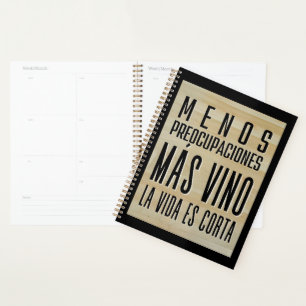 Menos Preocupaciones, Mas Vino, La Vida Es Corta Planner