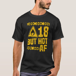 Mens 18th Birthday 18 Years But Hot Af Funny Mecha T-Shirt
