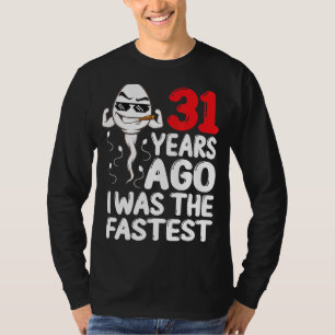 Mens 31st Birthday Gag Dress 31 Years Ago I Was Th T-Shirt