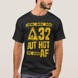 Mens 32th Birthday 32 Years But Hot Af Funny Mecha T-Shirt