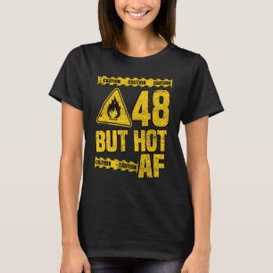 Mens 48th Birthday 48 Years but Hot AF Funny mec T-Shirt