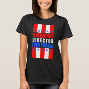 Mens 4th Of July 2022  Fireworks Director If I Run T-Shirt