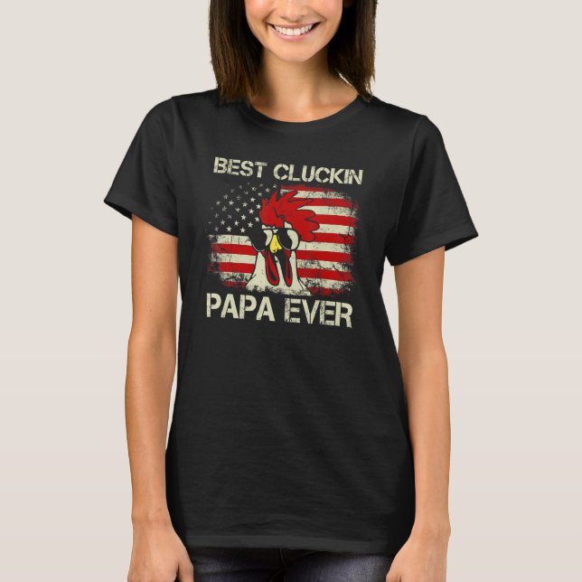 Mens 4th Of July Best Cluckin Papa Ever American F T-Shirt (Front)