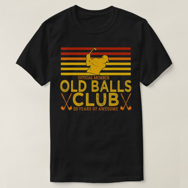 Mens 50Th Birthday Funny Golf Old Balls Club Membe T-Shirt (Design Front)