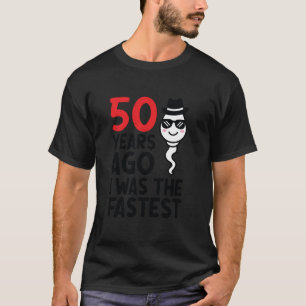 Mens 50th Birthday Gag dress 50 Years Ago I Was Th T-Shirt