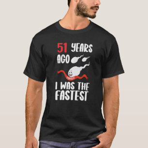 Mens 51st Birthday Gag dress 51 Years Ago I Was Th T-Shirt