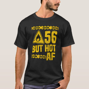 Mens 56th Birthday 56 Years But Hot Af Funny Mecha T-Shirt