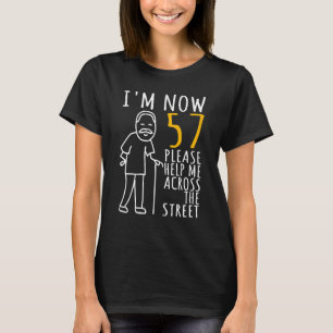 Mens 57th Birthday For Him I'm Now 57 Years Old Co T-Shirt