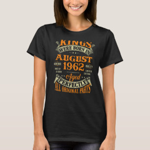 Mens 60th Birthday For Kings Born In August 1962 6 T-Shirt