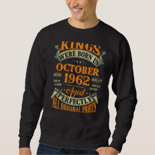 Mens 60th Birthday Kings Born In October 1962 60 Sweatshirt