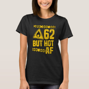 Mens 62th Birthday 62 Years But Hot Af Funny Mecha T-Shirt
