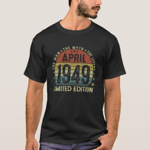 Mens 73 Year Old Gifts April 1949 Man Myth Legend T-Shirt